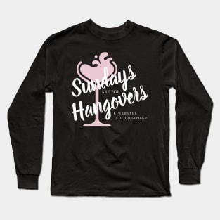 Sundays are for Hangovers Long Sleeve T-Shirt